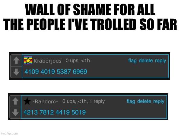 we do a little | WALL OF SHAME FOR ALL THE PEOPLE I'VE TROLLED SO FAR | made w/ Imgflip meme maker