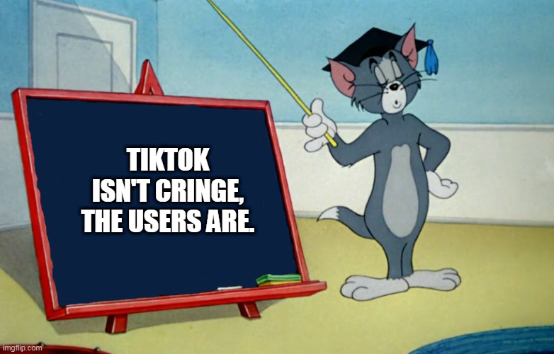 And that's a fact | TIKTOK ISN'T CRINGE, THE USERS ARE. | image tagged in professor tom,memes,funny | made w/ Imgflip meme maker