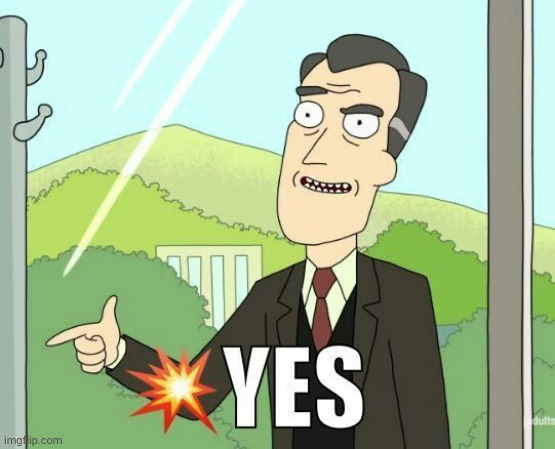 yes | image tagged in yes | made w/ Imgflip meme maker