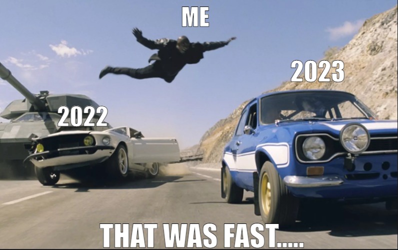 I HAVE NO PROBLEMS LEAVING THAT LEMON BEHIND | ME; 2023; 2022; THAT WAS FAST..... | image tagged in fast and furious jump | made w/ Imgflip meme maker