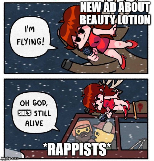 rappists*** | NEW AD ABOUT BEAUTY LOTION; SHE'S; *RAPPISTS* | image tagged in y u no,flying | made w/ Imgflip meme maker