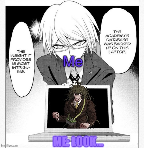 Gonta is my son | Me; ME: LOOK… | image tagged in togami presents the truth,gonta,danganronpa | made w/ Imgflip meme maker