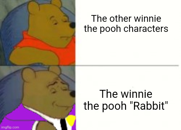 The pooh bear behind the slaughter | The other winnie the pooh characters The winnie the pooh "Rabbit" | image tagged in the pooh bear behind the slaughter | made w/ Imgflip meme maker