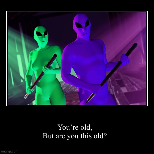Are you this old? | image tagged in funny,demotivationals,gta online | made w/ Imgflip demotivational maker