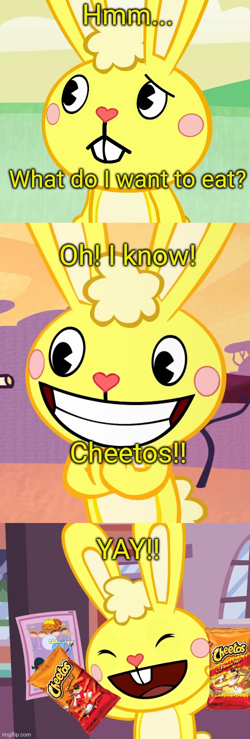 Hmm... What do I want to eat? Oh! I know! Cheetos!! YAY!! | image tagged in confused cuddles htf,cheeky cuddles htf,cuddles rock out finger sign htf | made w/ Imgflip meme maker