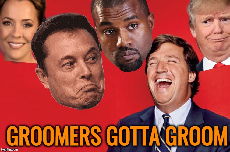 Disfunction junction | GROOMERS GOTTA GROOM | image tagged in donald trump,elon musk,maga,political memes,lies | made w/ Imgflip meme maker