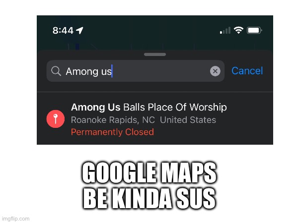 Bro | GOOGLE MAPS BE KINDA SUS | image tagged in among us | made w/ Imgflip meme maker