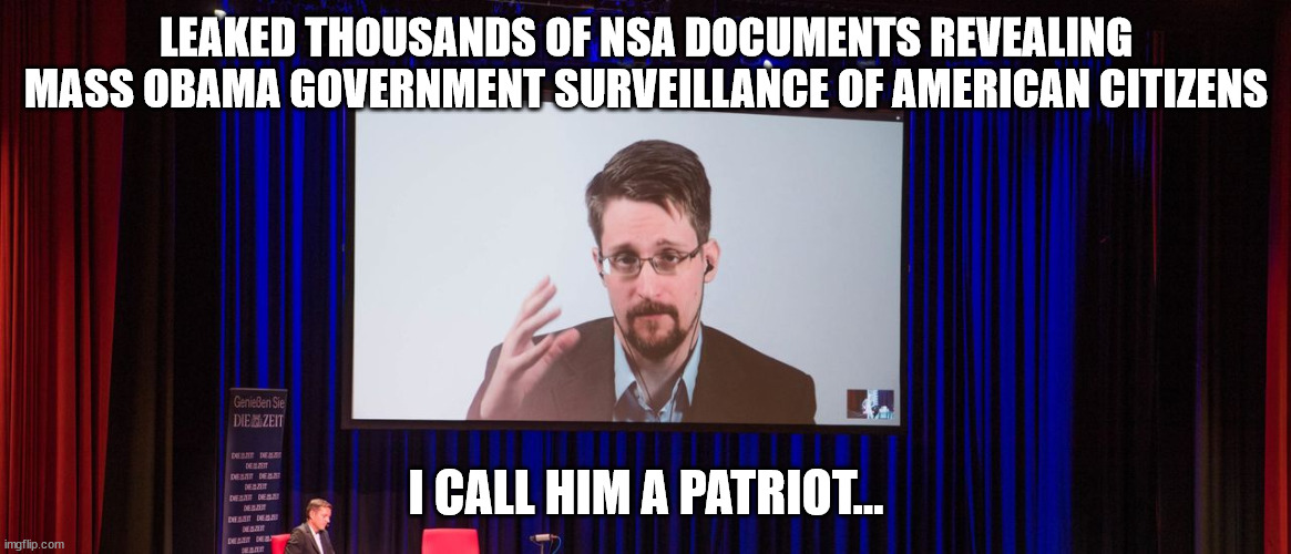 Shame on the traitor 0bama... spying on Americans... | LEAKED THOUSANDS OF NSA DOCUMENTS REVEALING MASS OBAMA GOVERNMENT SURVEILLANCE OF AMERICAN CITIZENS; I CALL HIM A PATRIOT... | image tagged in edward snowden,american,patriot | made w/ Imgflip meme maker