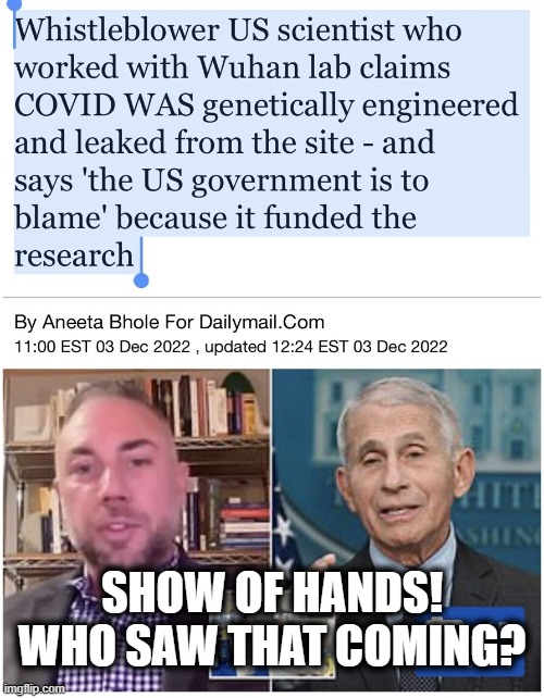 Part of the script... | SHOW OF HANDS! WHO SAW THAT COMING? | image tagged in wuhan lab,covid-19,covid leak,whistleblower | made w/ Imgflip meme maker