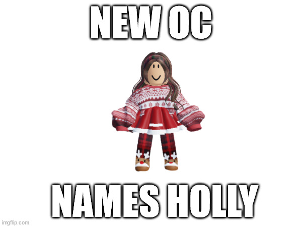 Blook's got a girlfriend! | NEW OC; NAMES HOLLY | made w/ Imgflip meme maker