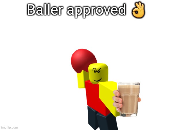 Baller approved ? | made w/ Imgflip meme maker