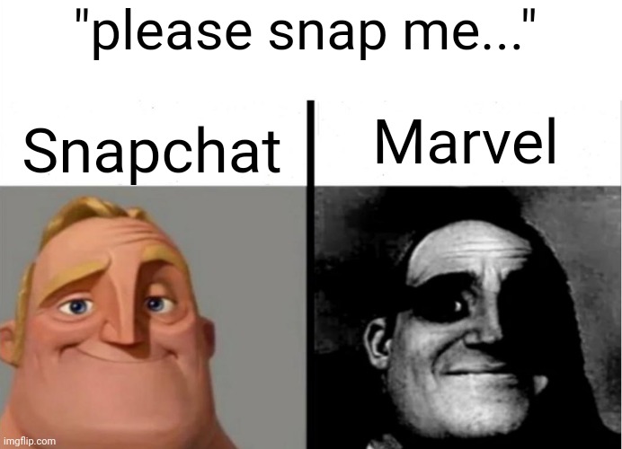 Teacher's Copy | "please snap me..."; Marvel; Snapchat | image tagged in teacher's copy | made w/ Imgflip meme maker
