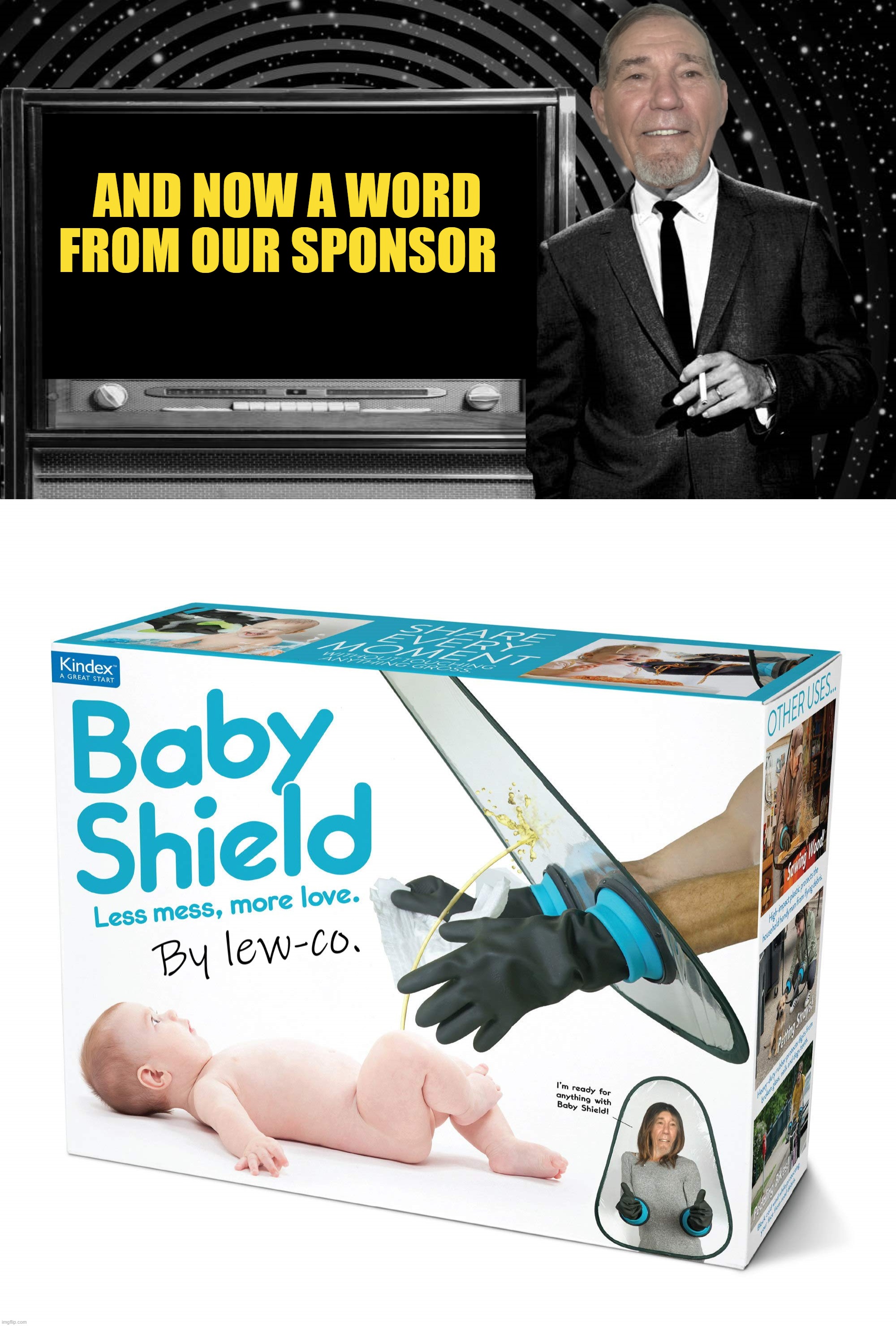 baby shield | AND NOW A WORD FROM OUR SPONSOR | image tagged in baby shield,kewlew | made w/ Imgflip meme maker