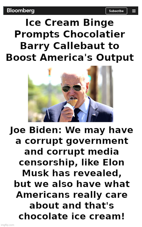 Joe Biden on Corruption in Government and the Media | image tagged in joe biden,government corruption,mainstream media,lies,ice cream | made w/ Imgflip meme maker