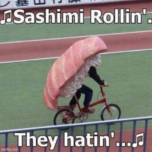 image tagged in sushi | made w/ Imgflip meme maker