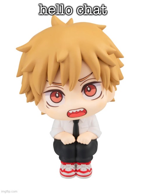 denji sitting | hello chat | image tagged in denji sitting | made w/ Imgflip meme maker