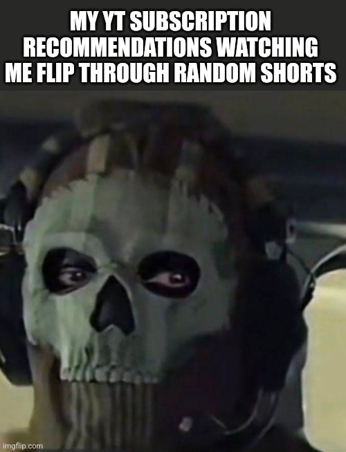 MY YT SUBSCRIPTION RECOMMENDATIONS WATCHING ME FLIP THROUGH RANDOM SHORTS | image tagged in funny memes | made w/ Imgflip meme maker