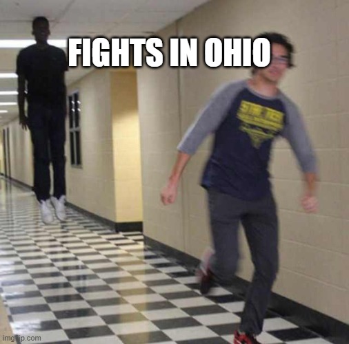 floating boy chasing running boy | FIGHTS IN OHIO | image tagged in floating boy chasing running boy | made w/ Imgflip meme maker