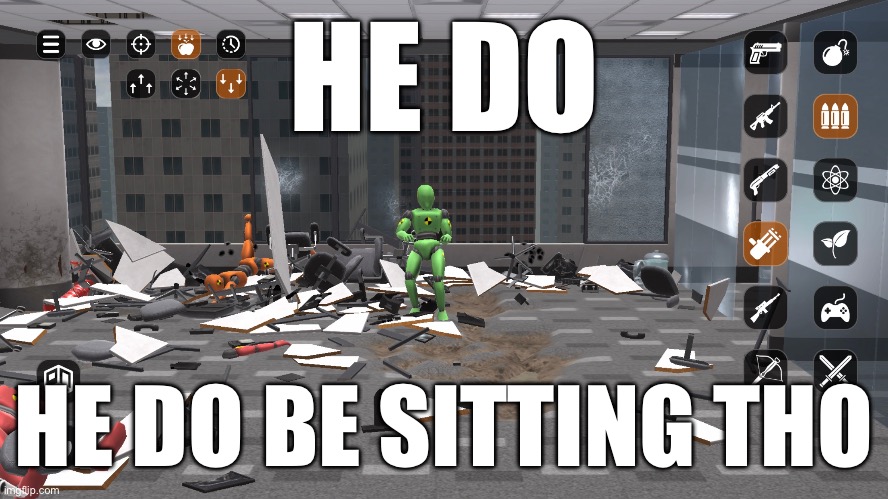 HE DO; HE DO BE SITTING THO | made w/ Imgflip meme maker