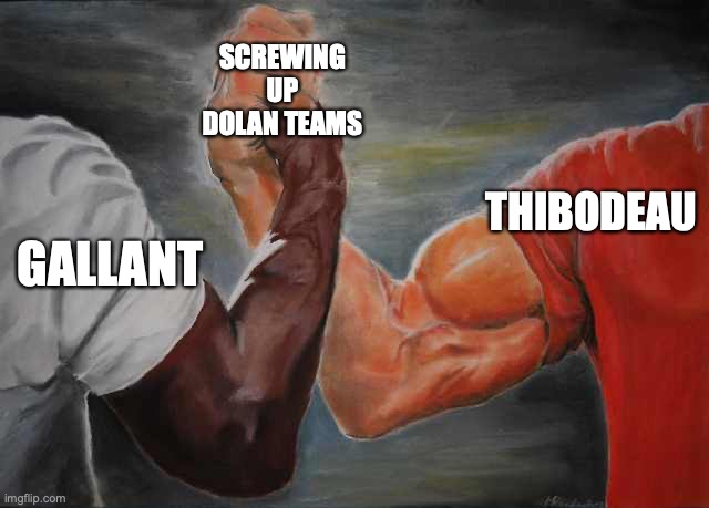 Arm wrestling meme template | SCREWING UP DOLAN TEAMS; THIBODEAU; GALLANT | image tagged in arm wrestling meme template | made w/ Imgflip meme maker