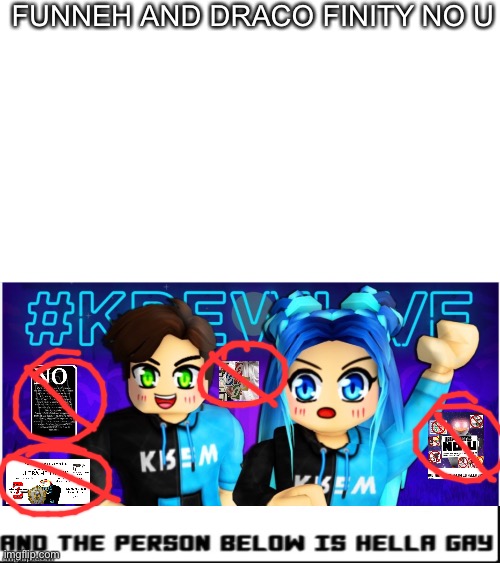 Stronger coming soon! | FUNNEH AND DRACO FINITY NO U | image tagged in funneh on that beat 2 | made w/ Imgflip meme maker