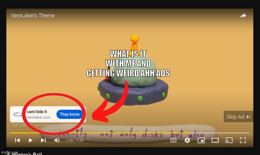weird ads | WHAT IS IT WITH ME AND GETTING WEIRD AHH ADS | made w/ Imgflip meme maker