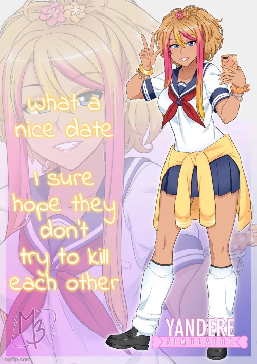 Hana Daidaiyama | What a nice date I sure hope they don’t try to kill each other | image tagged in hana daidaiyama | made w/ Imgflip meme maker