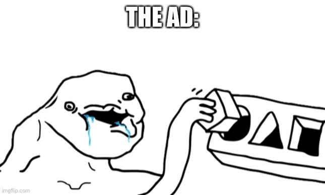 Let’s Go Brandon | THE AD: | image tagged in let s go brandon | made w/ Imgflip meme maker