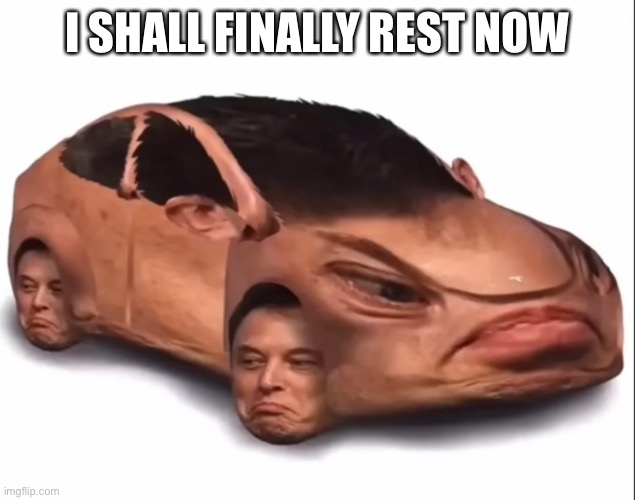 The | I SHALL FINALLY REST NOW | image tagged in shitpost,balls | made w/ Imgflip meme maker