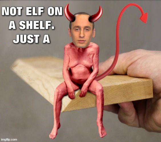 image tagged in stephen miller,christmas,elf on the shelf,elf on a shelf,you've heard of elf on the shelf,evil republicans | made w/ Imgflip meme maker