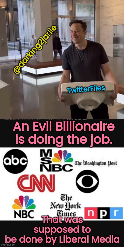 Dogefather to the Moon |  @darking2jarlie; TwitterFiles; An Evil Billionaire is doing the job. That was supposed to be done by Liberal Media | image tagged in media lies,elon musk,democrats,america,free speech,twitter | made w/ Imgflip meme maker