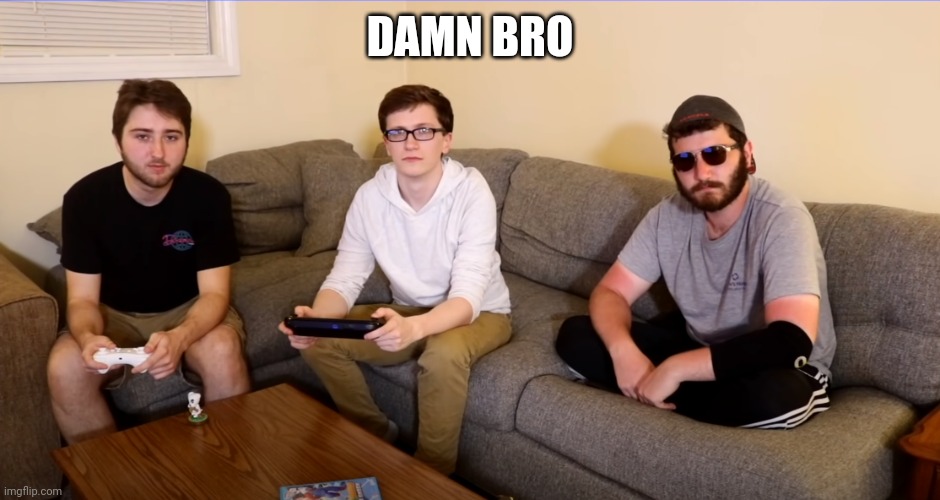 the boys | DAMN BRO | image tagged in the boys | made w/ Imgflip meme maker