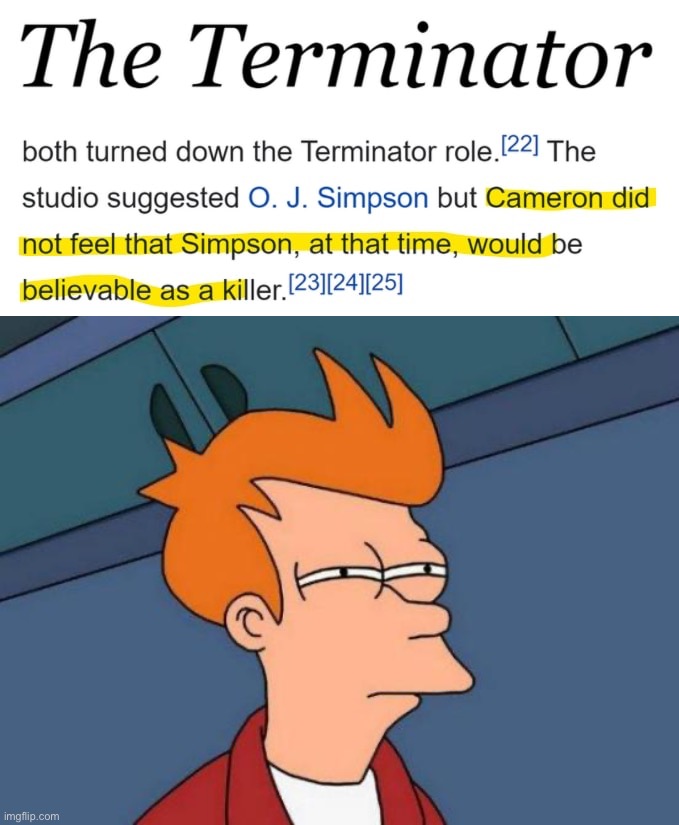 The “at that time” does a lot of work in this sentence | image tagged in o j not believable as a killer,memes,futurama fry | made w/ Imgflip meme maker