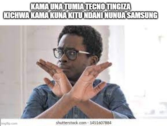 poo | KAMA UNA TUMIA TECNO TINGIZA KICHWA KAMA KUNA KITU NDANI NUNUA SAMSUNG | image tagged in drake hotline bling | made w/ Imgflip meme maker