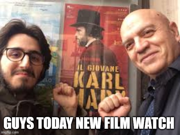 Marco rizzo at film | GUYS TODAY NEW FILM WATCH | image tagged in films,italians,italy,communism | made w/ Imgflip meme maker