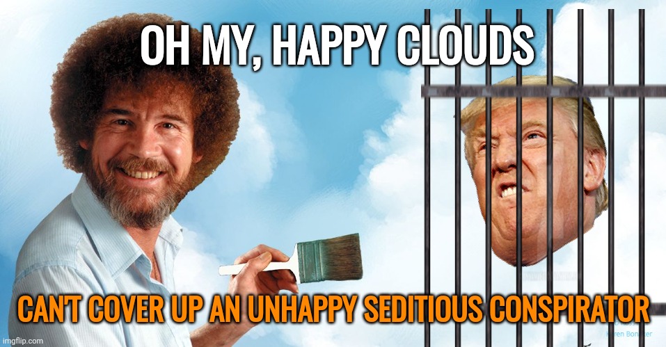 Trump's Constitution dysfunction | OH MY, HAPPY CLOUDS; CAN'T COVER UP AN UNHAPPY SEDITIOUS CONSPIRATOR | image tagged in donald trump,conspiracy,traitor,maga,political meme | made w/ Imgflip meme maker