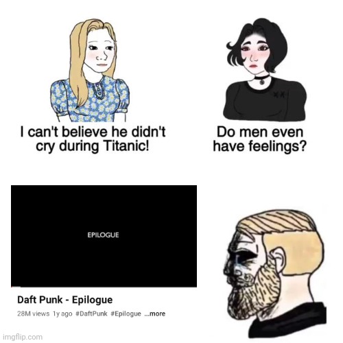It's heartbreaking :( | image tagged in i cant believe he didnt cry,daft punk,music,died | made w/ Imgflip meme maker