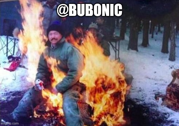 LIGAF | @BUBONIC | image tagged in memes,ligaf,fire | made w/ Imgflip meme maker