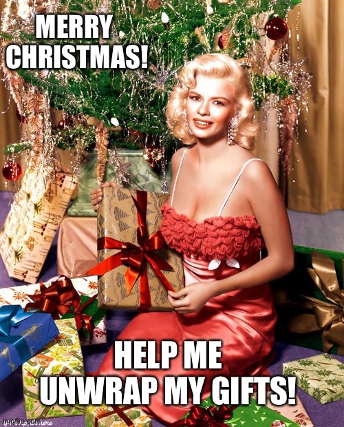 Unwrap | MERRY 
CHRISTMAS! HELP ME UNWRAP MY GIFTS! | image tagged in christmas,holidays | made w/ Imgflip meme maker