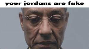 Your jordans are fake Blank Meme Template