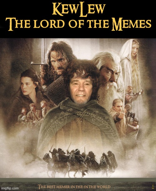 kewlew lord of the memes | KEWLEW LORD OF THE MEMES | image tagged in lord of the memes,kewlew | made w/ Imgflip meme maker