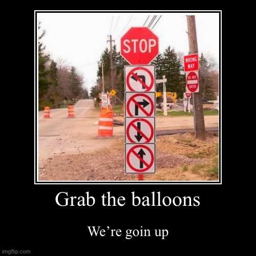 Anyone else thinking about Carl Fredrickson | image tagged in funny,demotivationals,stupid signs,up,improvise adapt overcome,what if we used 100 of the brain | made w/ Imgflip demotivational maker