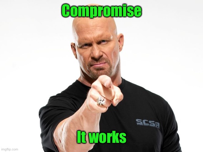 Bald tough guy pointing at you | Compromise It works | image tagged in bald tough guy pointing at you | made w/ Imgflip meme maker