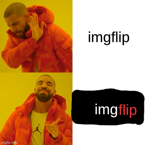 i'm so bad at drawing | imgflip; img; flip | image tagged in memes,drake hotline bling | made w/ Imgflip meme maker