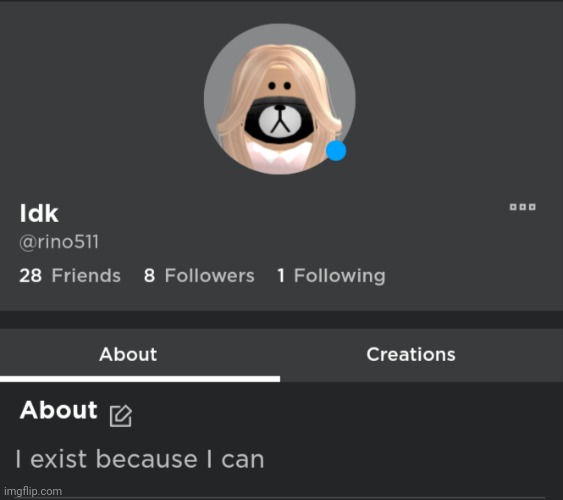 [Roblos profile reveal] | image tagged in idk,stuff,s o u p,carck | made w/ Imgflip meme maker