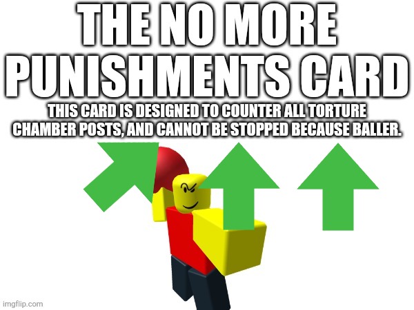 No more punishments card | image tagged in no more punishments card | made w/ Imgflip meme maker