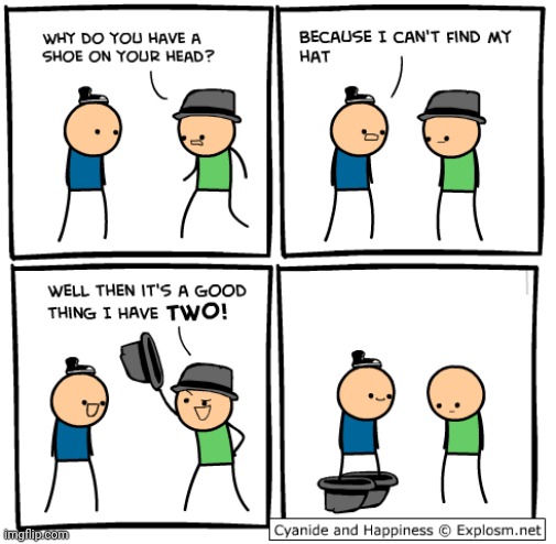 Shoe, hat | image tagged in hat,cyanide and happiness,hats,shoe,comics,comics/cartoons | made w/ Imgflip meme maker