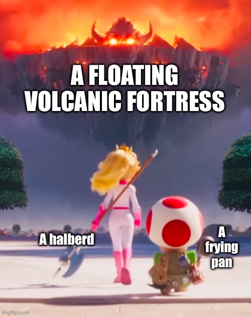 Badass Peach | A FLOATING VOLCANIC FORTRESS; A frying pan; A halberd | image tagged in badass peach | made w/ Imgflip meme maker