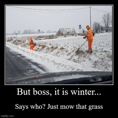 Winter time | image tagged in funny,demotivationals | made w/ Imgflip demotivational maker