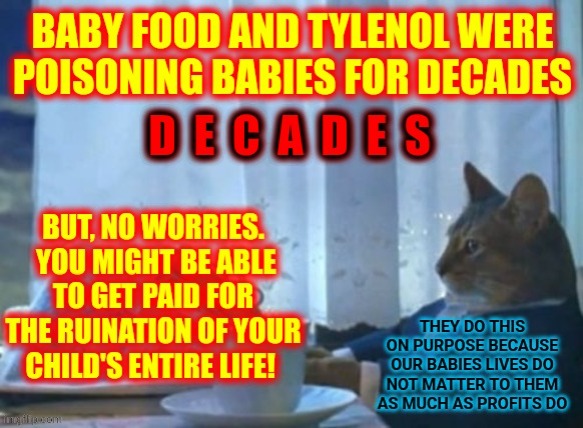 Poisoning Babies For Decades | image tagged in memes,public service announcement,warning,class action lawsuits,rich people,poison baby food | made w/ Imgflip meme maker